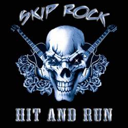 Skip Rock : Hit and Run